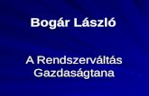 Bogár László - A Rendszerváltás Gazdaságtana