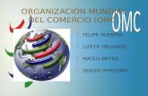 (Omc) organización mundial del comercio
