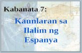 Kabanata 7: Kaunlaran sa Ilalim ng Espanya