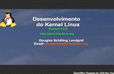 Desenvolvimento do Kernel Linux Versões 2.6.X - Douglas Schilling Landgraf