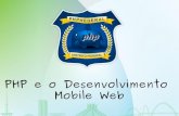 PHP e o Desenvolvimento Mobile Web - PHPhederal