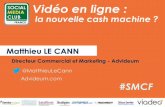 Vidéo en ligne, la nouvelle cash machine ? Présentation de Matthieu Le Cann, directeur commercial et marketing chez Advideum