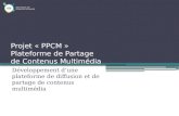 Projet Plateforme de Partage de Contenus Multimédias 2013 (3/5)