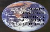 Dinâmica atmosférica, climática e hidrográfica no planeta terra