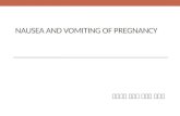 Nausea and vomiting of pregnancy 안계형 전임의