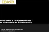 Neurociência e Comportamento I: Aula 1 - História da neurociência
