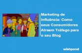 Marketing de influência: Como seus consumidores atraem tráfego para o seu blog