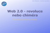Web 2.0 - Revolution or chimaera? (May 2009 presentation)