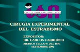 CIRUGÍA EXPERIMENTAL DEL ESTRABISMO EXPOSITOR: DR. CARLOS CARRIÓN O MEDICO FELLOW DEL ISN SETIEMBRE 2002 CIRUGÍA EXPERIMENTAL DEL ESTRABISMO EXPOSITOR:
