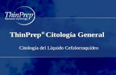 ThinPrep ® Citología General Citología del Líquido Cefalorraquídeo.