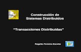 1 Rogelio Ferreira Escutia Transacciones Distribuidas Construcción de Sistemas Distribuidos.