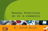 1 Buenas Prácticas en el e-commerce Dr. Gastón Bercún.