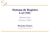 Montevideo 20 mayo 2003 Ricardo Patara Sistema de Registro LACNIC.