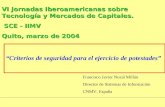 Criterios de seguridad para el ejercicio de potestades VI Jornadas Iberoamericanas sobre Tecnología y Mercados de Capitales. SCE - IIMV SCE - IIMV Quito,