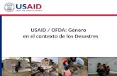 1 USAID / OFDA: Género en el contexto de los Desastres.