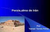 Persia,alma de Irán Por: Yomari Torres Pérez. Introducción Esta presentación trata de Persia, alma de Irán. Más adelante encontraremos la ubicación geográfica,