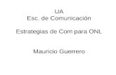 UA Esc. de Comunicación Estrategias de Com para ONL Mauricio Guerrero.