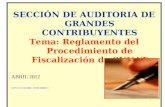 1 SECCIÓN DE AUDITORIA DE GRANDES CONTRIBUYENTES Tema: Reglamento del Procedimiento de Fiscalización de SUNAT ABRIL 2012 Autor: Rodolfo Vega Alfaro.