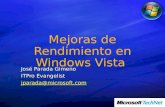 Mejoras de Rendimiento en Windows Vista José Parada Gimeno ITPro Evangelist jparada@microsoft.com.