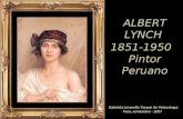 ALBERT LYNCH 1851-1950 Pintor Peruano Gabriela Lavarello Vargas de Velaochaga Perú, noviembre - 2007.