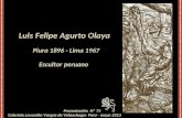 Luis Felipe Agurto Olaya Piura 1896 - Lima 1967 Escultor peruano Presentación Nº 75 Gabriela Lavarello Vargas de Velaochaga- Perú - mayo 2013.