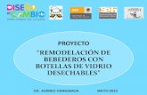 PROYECTO REMODELACIÓN DE BEBEDEROS CON BOTELLAS DE VIDRIO DESECHABLES CD. JUÁREZ CHIHUAHUA MAYO 2013.