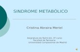 SINDROME METABÓLICO Cristina Abraira Meriel Asignatura de Nutrición, 4º curso Facultad de Farmacia Universidad Complutense de Madrid.