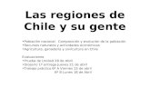 Las regiones de Chile y su gente Población nacional. Composición y evolución de la población Recursos naturales y actividades económicas Agricultura, ganadería.