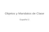 Objetos y Mandatos de Clase Español 2. Repite… Más despacio.