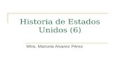 Historia de Estados Unidos (6) Mtra. Marcela Alvarez Pérez.