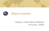 Mapas mentales Depto. Informática Médica Octubre, 2004.