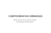 CARTOGRAFIAS URBANAS Paisaje, Infraestructura, memoria y tiempo Levantamiento del Río Mapocho.