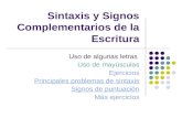 Sintaxis y Signos Complementarios de la Escritura Uso de algunas letras Uso de mayúsculas Ejercicios Principales problemas de sintaxis Signos de puntuación.