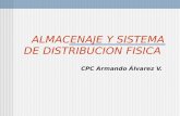 ALMACENAJE Y SISTEMA DE DISTRIBUCION FISICA CPC Armando Álvarez V.