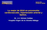 Update 2011 Fuengirola, Málaga Update 201 Fuengirola, Málaga Lo mejor de 2010 en prevención cardiovascular, hipertensión arterial y lípidos. Dr. J.J. Gómez.