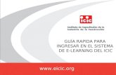 E-ICIC GUÍA RAPIDA PARA INGRESAR EN EL SISTEMA DE E-LEARNING DEL ICIC .