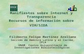 Manifiestos sobre Internet y Transparencia Recursos de información sobre VIH/SIDA Filiberto Felipe Martínez Arellano Sección de América Latina y el Caribe,