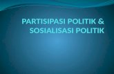 Partisipasi Politik & Sosialisasi Politik