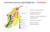 Convenciones geológicas - Colores Grises: Cuaternarios Amarillos: Rocas Sedimentarias Verdes: Rocas básicas y ultrabásicas Rojos: Intrusivos Otros: Rocas.