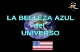 LA BELLEZA AZUL del UNIVERSO UNIVERSO USA CUBA MEXICO SAUDI ARABIA INDIA MALASIA.