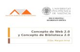 Concepto de Web 2.0 y Concepto de Biblioteca 2.0 Dídac Margaix Arnal.