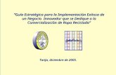 Guía Estratégica para la Implementación Exitosa de un Negocio Innovador que se Dedique a la Comercialización de Ropa Reciclada Tarija, diciembre de 2005.