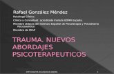 Rafael González Méndez Psicólogo Clínico. Clínico y Consultant acreditado Insitute EDMR España. Miembro didacta del Instituto Español de Psicoterapia y.