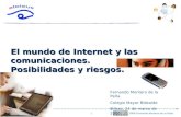 2006 Fernando Montero de la Peña 1 El mundo de Internet y las comunicaciones. Posibilidades y riesgos. Fernando Montero de la Peña Colegio Mayor Bidealde.
