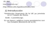 EL BEI     1) Introducción *Institución financiera.