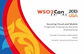 WSO2Con US 2013 - Securing Cloud and Mobile: Pragmatic Enterprise Security Architecture