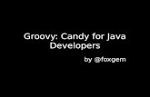Groovy：Candy for Java Developers