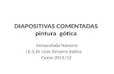 DIAPOSITIVAS COMENTADAS pintura gótica Inmaculada Navarro I.E.S.Dr Lluis Simarro Xativa Curso 2011/12.