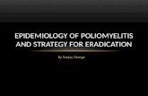 Epidemiology of poliomyelitis and strategy for eradication
