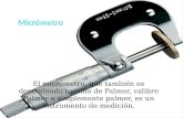 El micrómetro, que también es denominado tornillo de Palmer, calibre Palmer o simplemente palmer, es un instrumento de medición.